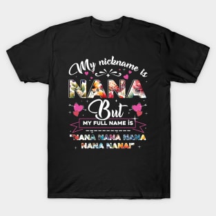 My Nickname is Nana, But My Full Name is Nana Nana Nana and Nana T-Shirt